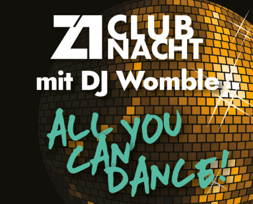 Z1-CLUB-NACHT mit DJ Womble „All You Can Dance“